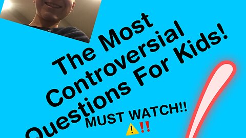 Most Controversial Questions For Kids