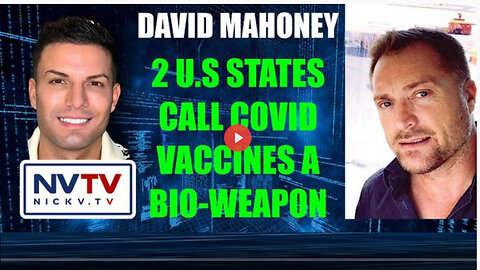 David Mahoney Say's Two U.S States Confirm Covid Vaccines as Bio-Weapon with Nicholas Veniamin