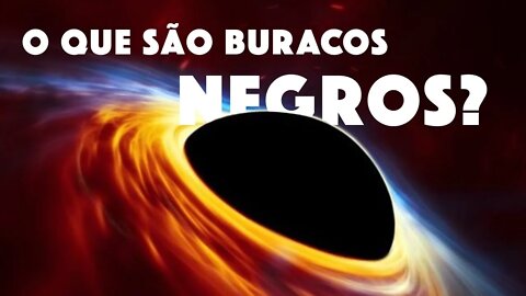 TUDO SOBRE BURACOS NEGROS - SERIAM PORTAIS PARA OUTROS UNIVERSOS?
