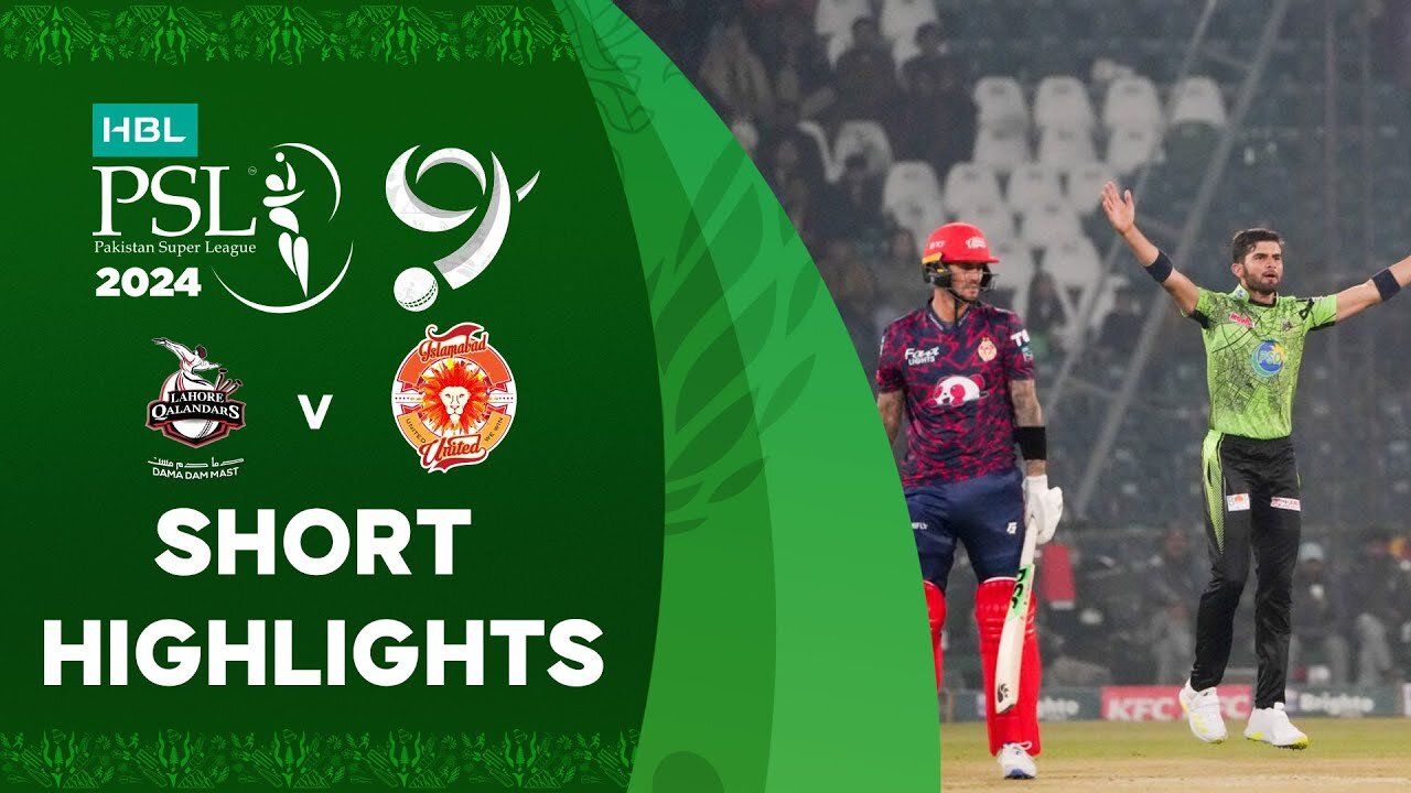 Lahore qalanders vs Islamabad united 2024