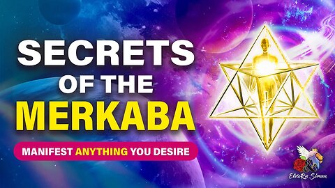 SECRETS OF THE MERKABA - Manifest ANYTHING You Desire!