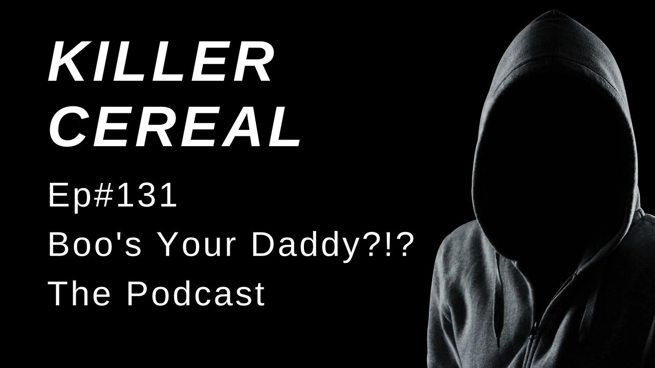 Ep#131 - Killer Cereal (Full Episode)