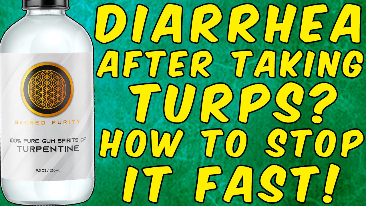 Got Diarrhea After Taking Turpentine? How to STOP IT FAST!