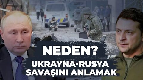 Neden? Ukrayna-Rusya Savaşını Anlamak