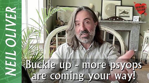 Doctor Neil Oliver: Buckle up - more psyops are coming your way!