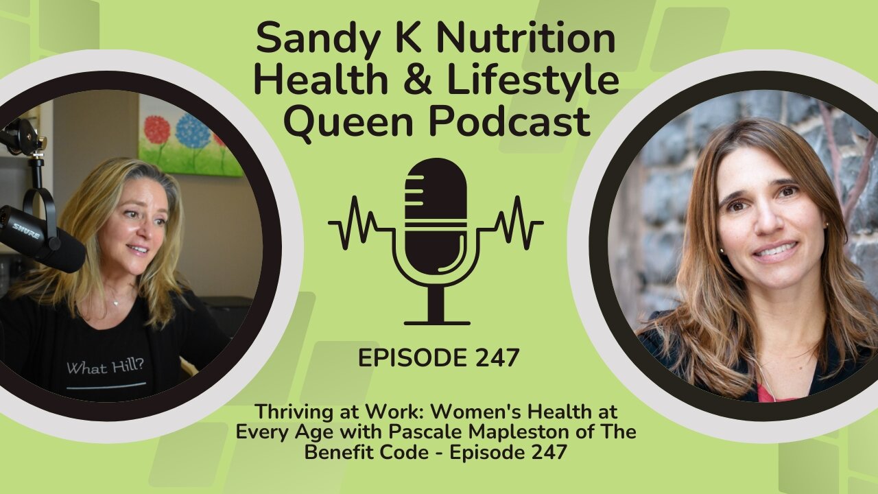 Thriving at Work: Women's Health at Every Age Episode 247