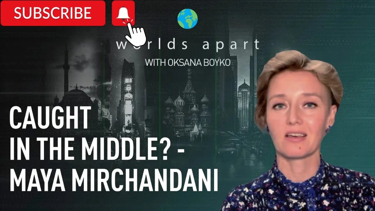 Worlds Apart | Caught in the middle? - Maya Mirchandani!