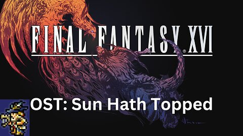 Final Fantasy 16 OST 168: Sun Hath Topped