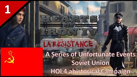 Hearts of Iron 4 l A Series of Unfortunate Events l Soviet Union Ahistorical Campaign l Part 1