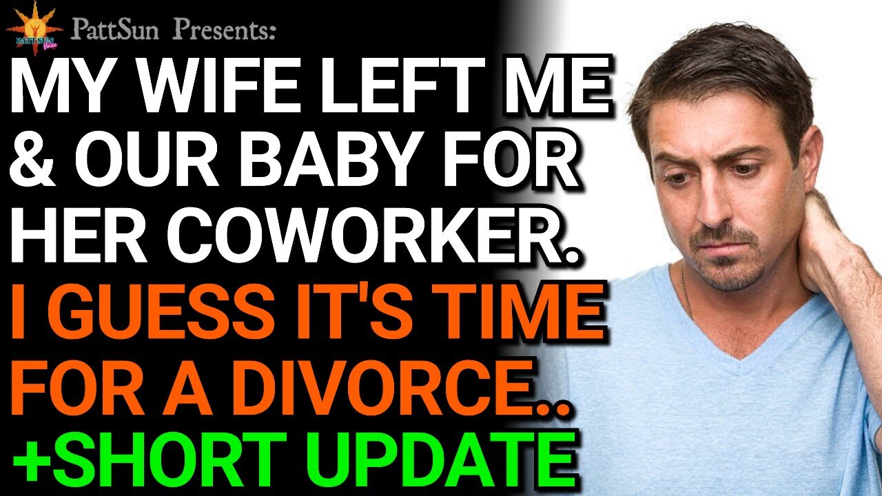 CHEATING WIFE left me and our baby for her coworker. I guess it's time for a Divorce