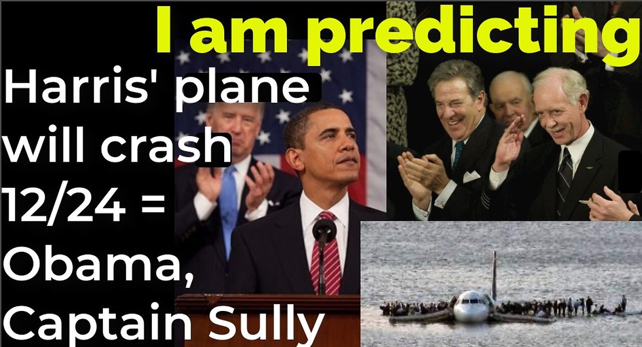 I am predicting: Harris' plane will crash Dec 24 = Obama, Captain Sully