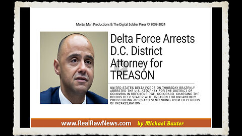 Delta Force Arrests D.C. District Attorney for Treason