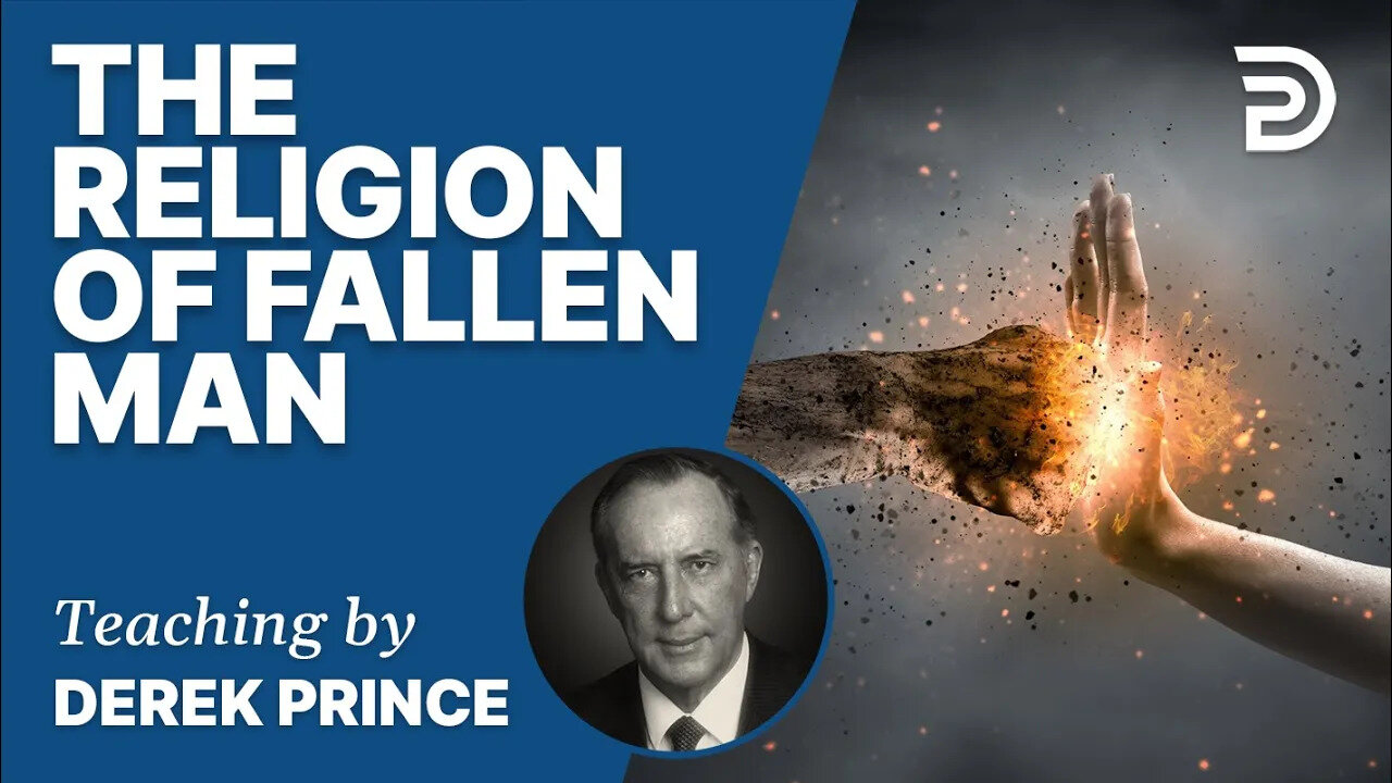 The Religion of Fallen Man - Derek Prince