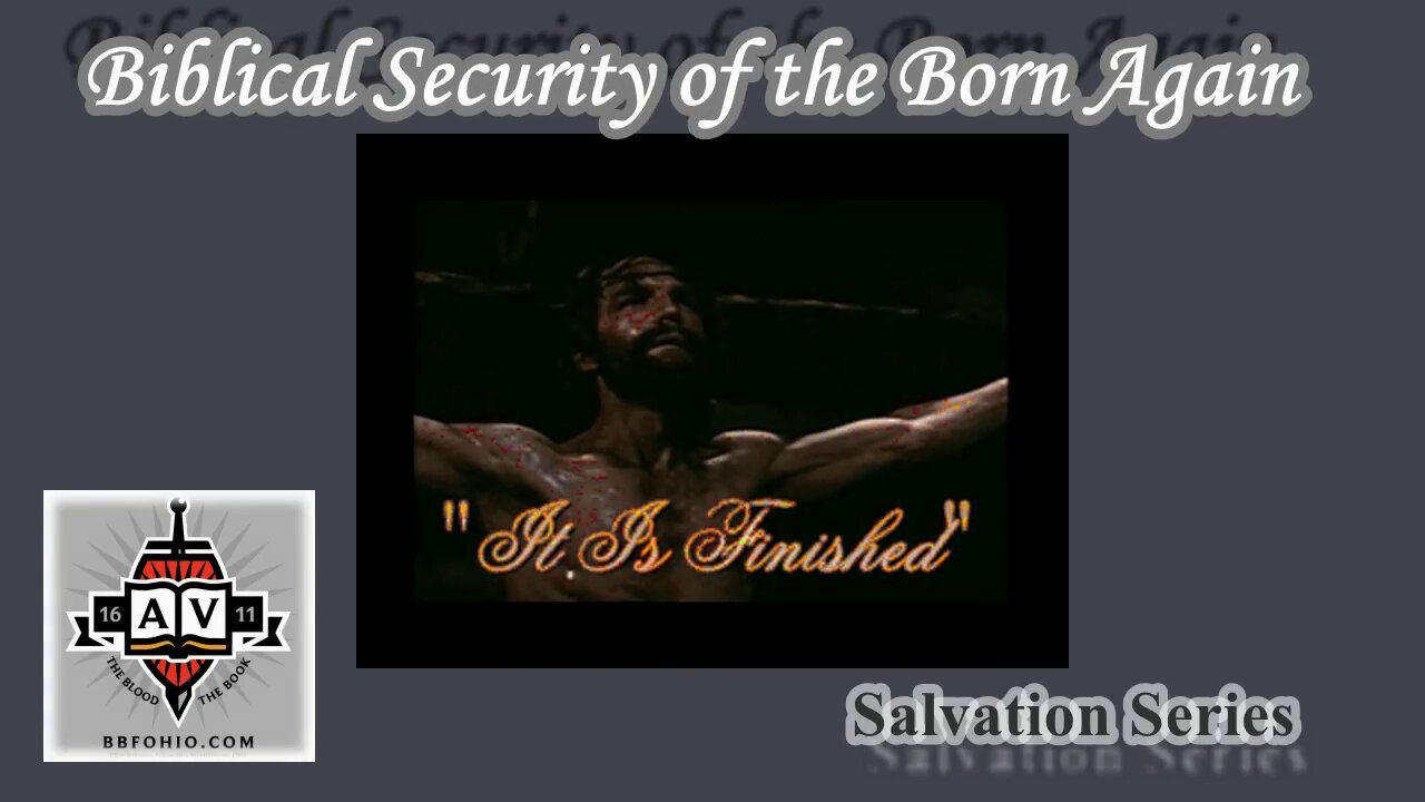 Biblical Security of the Born Again (1 John 5:10-13) 1 of 2