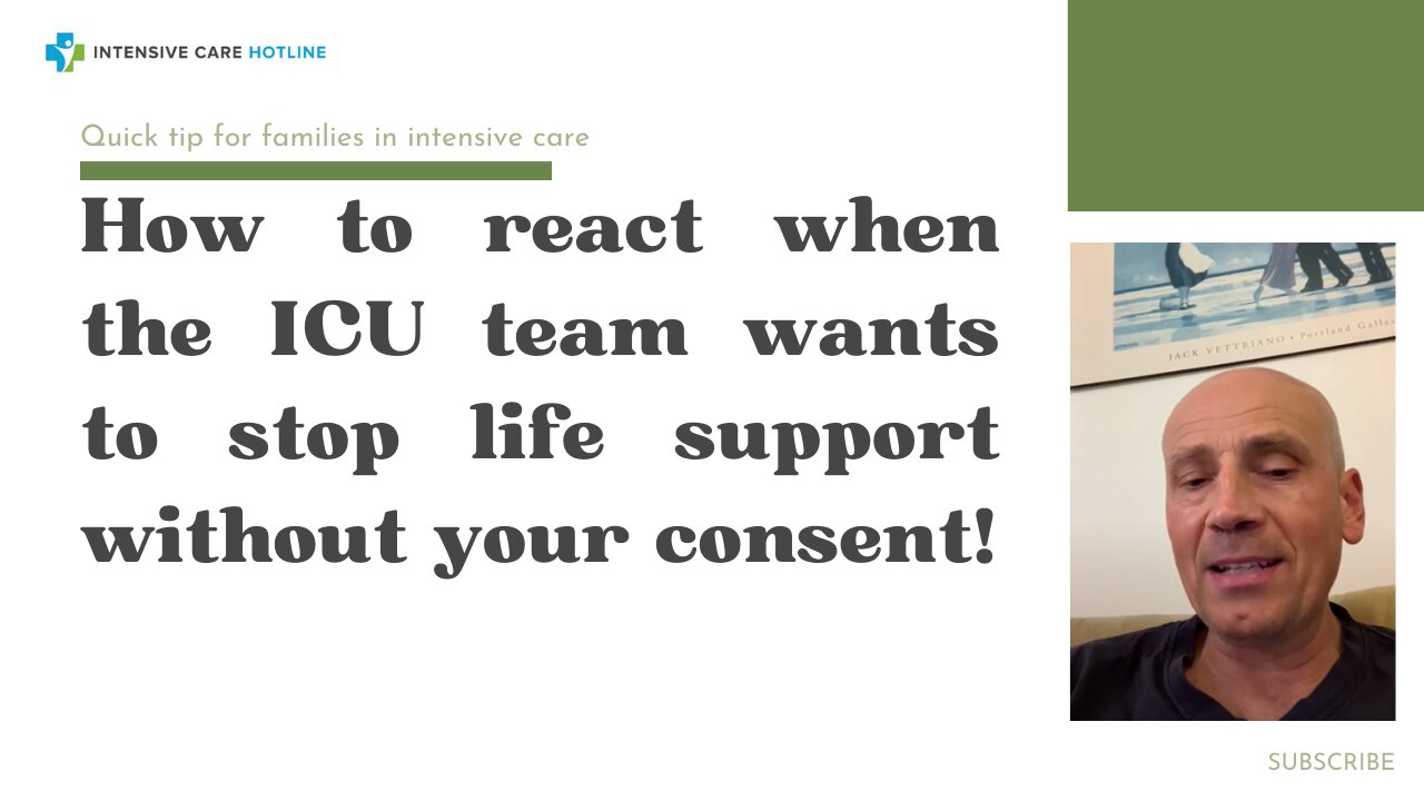 How to React When the ICU Team Wants to Stop Life Support Without Your Consent?