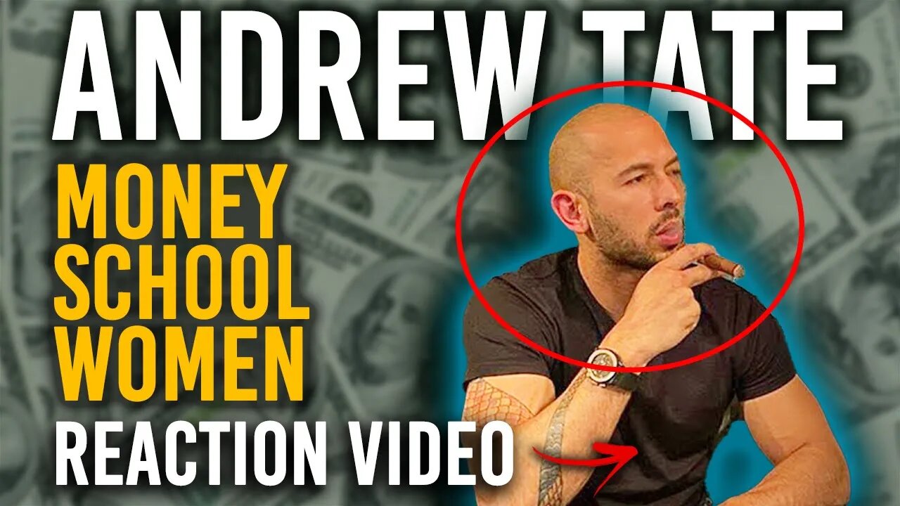 REACTION VIDEO About ANDREW TATE's Worldview on Money, School, and Women… he’s crazy BUT…