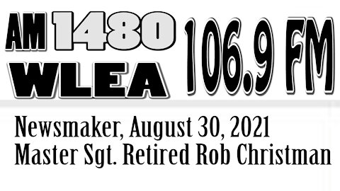 Wlea Newsmaker, August 30, 2021, Master Sgt. Rob Christman