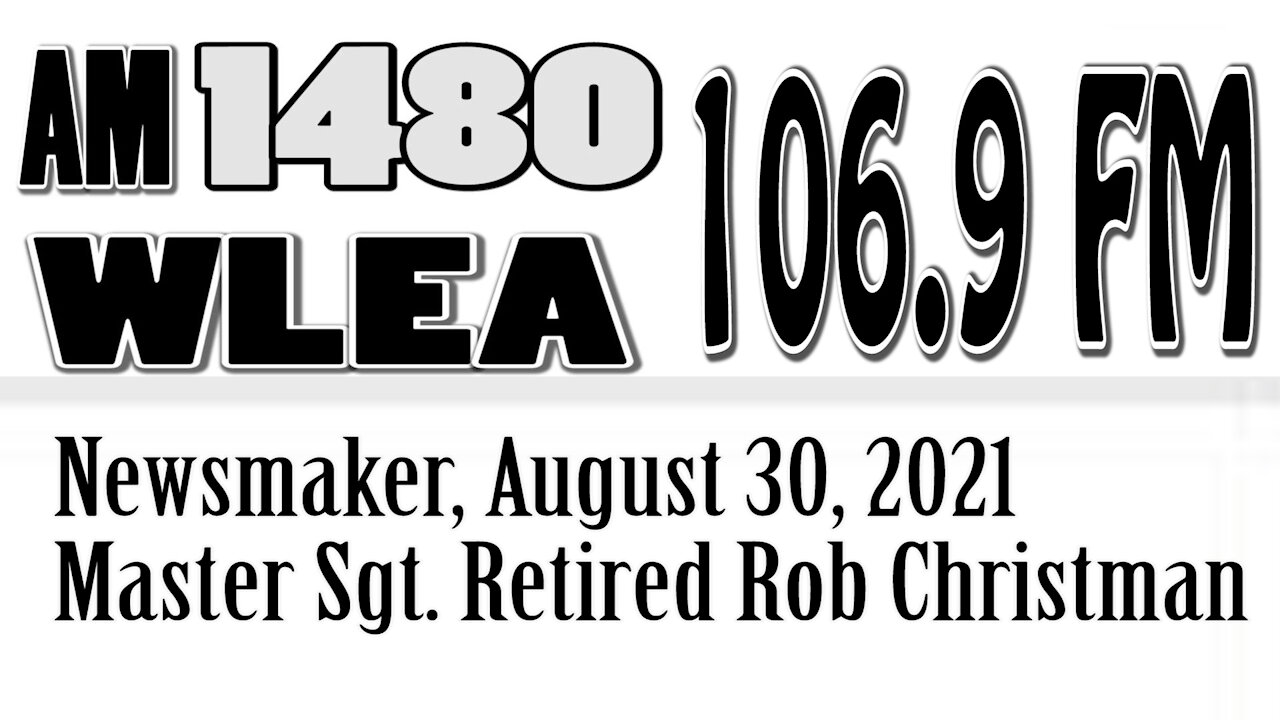 Wlea Newsmaker, August 30, 2021, Master Sgt. Rob Christman