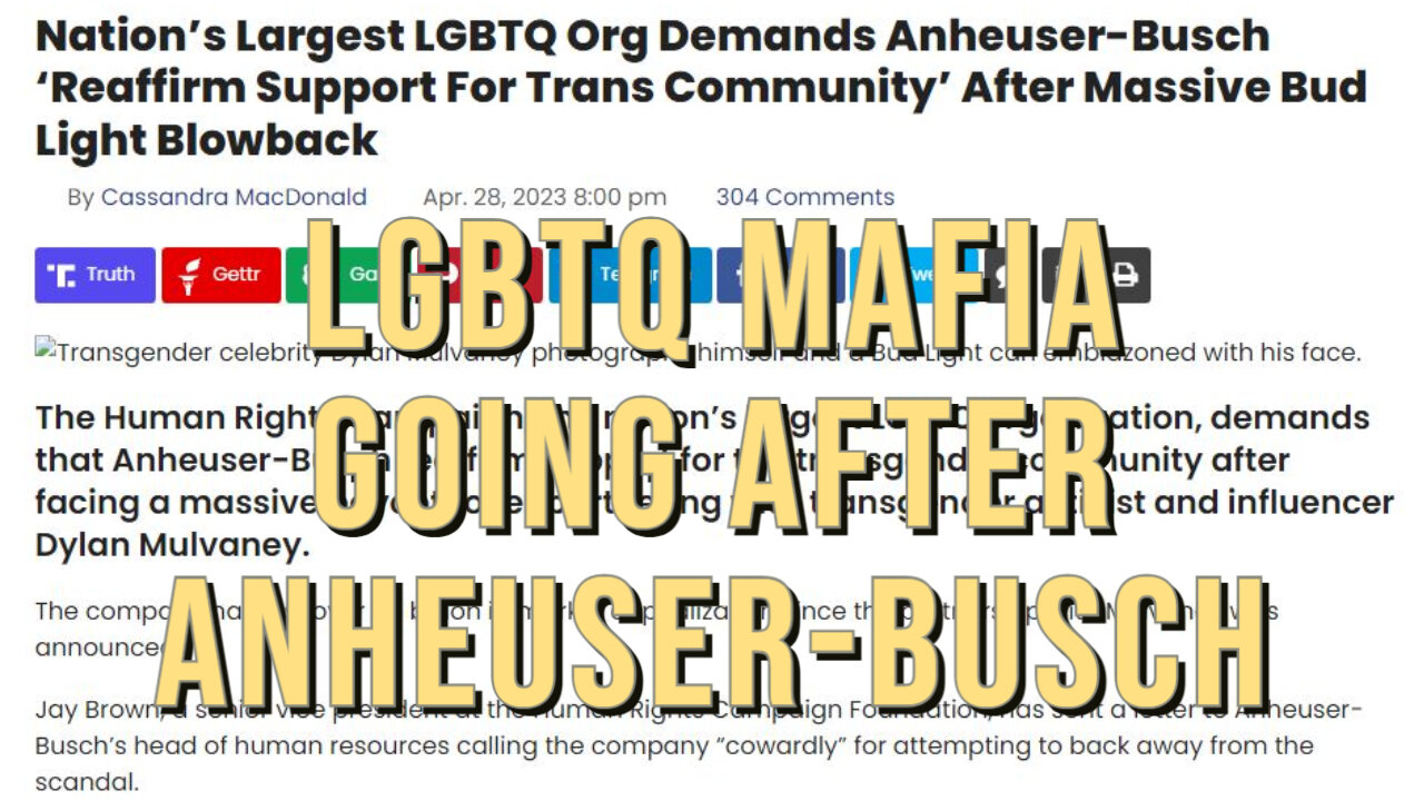 LGBTQ+ Mafia Targeting Anheuser-Busch - Watch This Pattern Closely