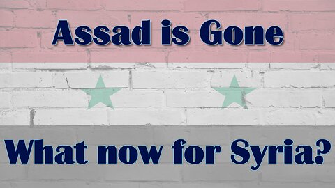 Assad Is Gone | What's next for Syria?