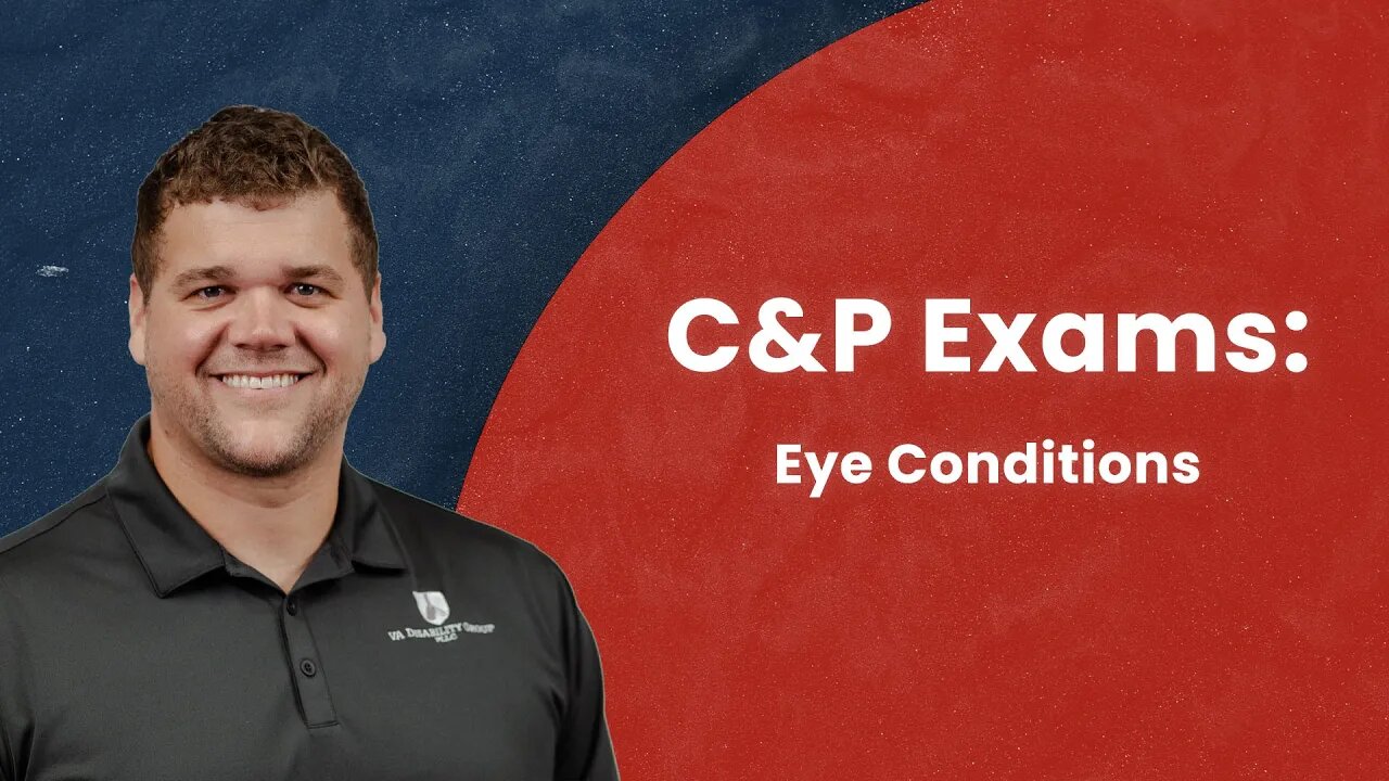 C&P Exams: Eye Conditions