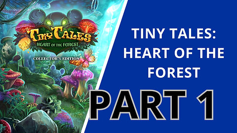 Tiny Tales: Heart Of The Forest (Part 1)