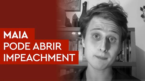 Maia pode abrir impeachment hoje