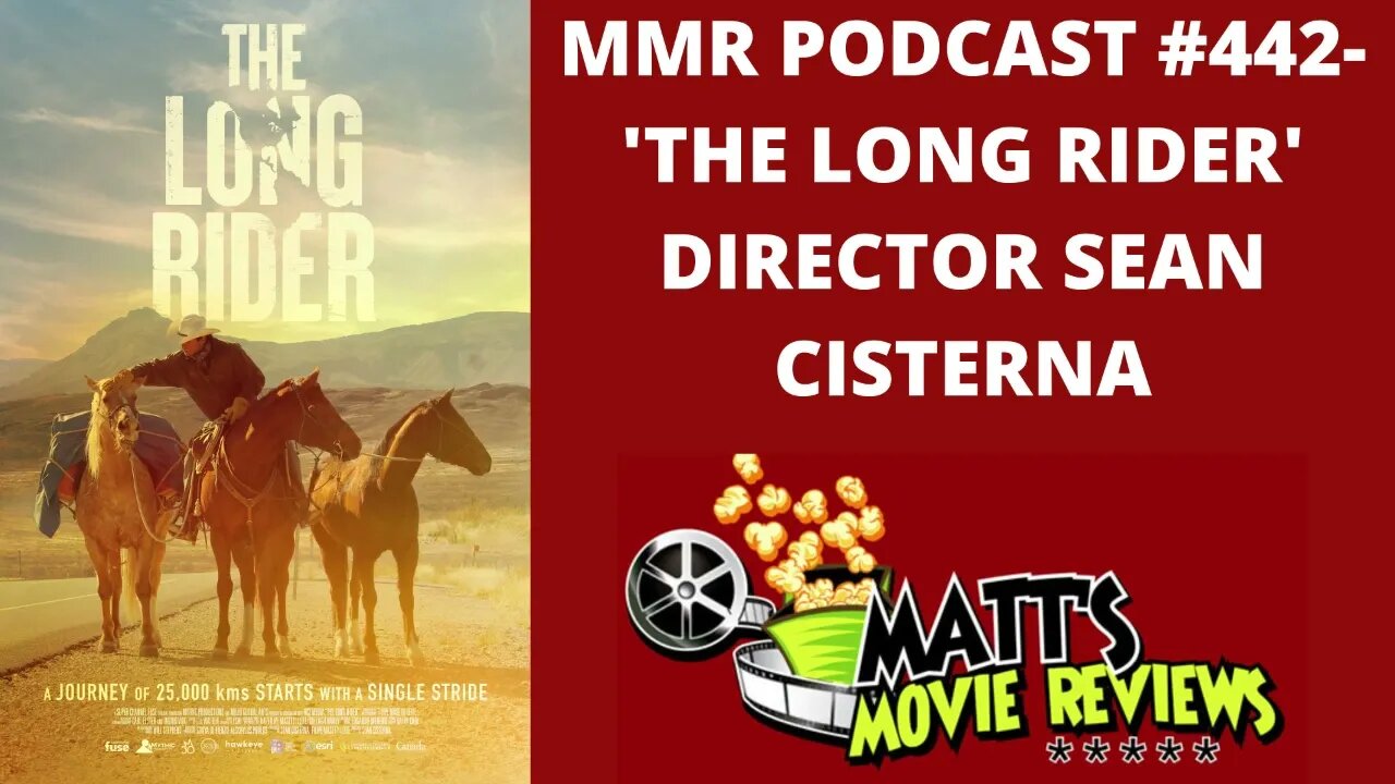 #442 - ’The Long Rider’ Director Sean Cisterna | Matt's Movie Reviews Podcast