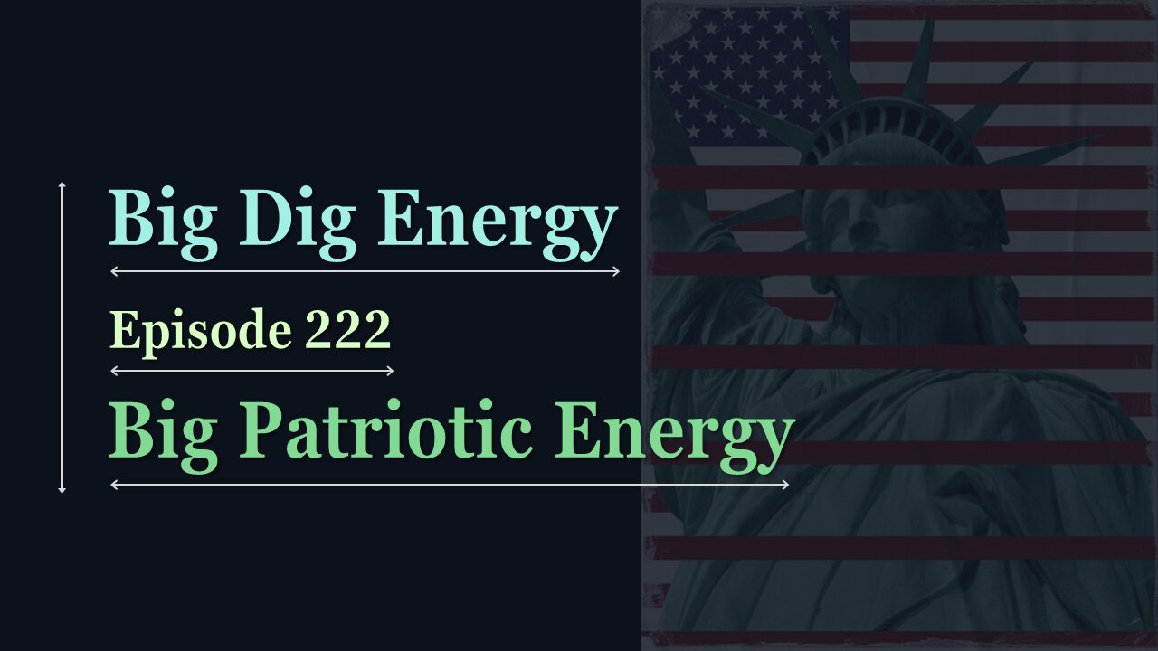 Big Dig Energy 222: Big Patriotic Energy