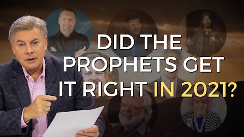 Did the Prophets Get It Right In 2021? | Lance Wallnau