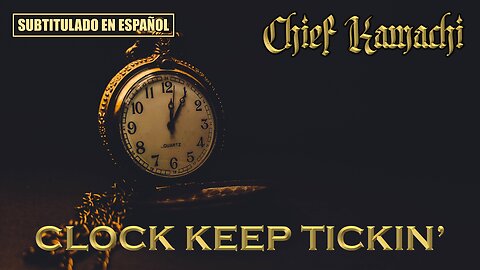 Chief Kamachi - Clock Keep Tickin’ | (Subtitulado en español) (Prod. por Vherbal)