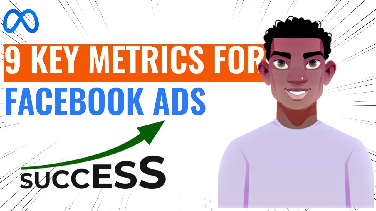 9 Must-know Metrics For Facebook Ads Success