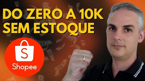 LIVE - DO 0 AOS 10K SEM ESTOQUE NA SHOPEE!