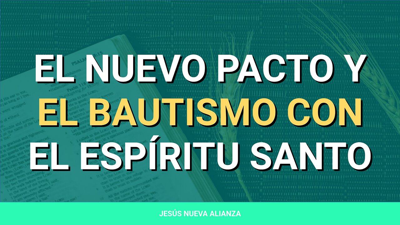 ✝️ El nuevo pacto y el bautismo con el Espíritu Santo | Hechos 1:4-5