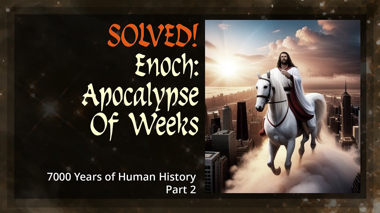 Solved! Enoch: Apocalypse of Weeks - Part 2