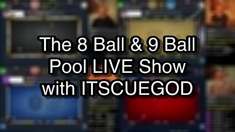 The 8 Ball & 9 Ball Pool LIVE Show with ITSCUEGOD