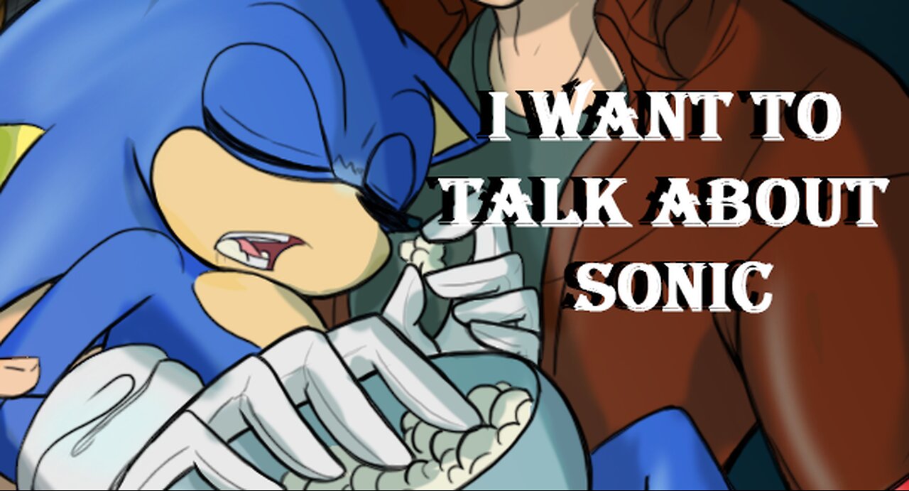 I want to talk about Sonic [Vlog 8]