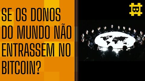 O que aconteceria se os poderosos amigos do Estado não entrassem no Bitcoin? - [CORTE]