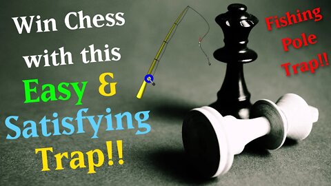 Win chess with this easy satisfying trap!!| Fishing Pole Trap