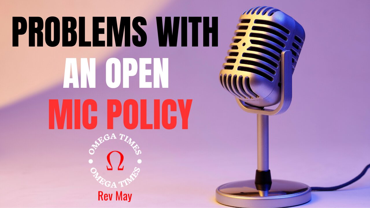 Problems With Open Mic Policy