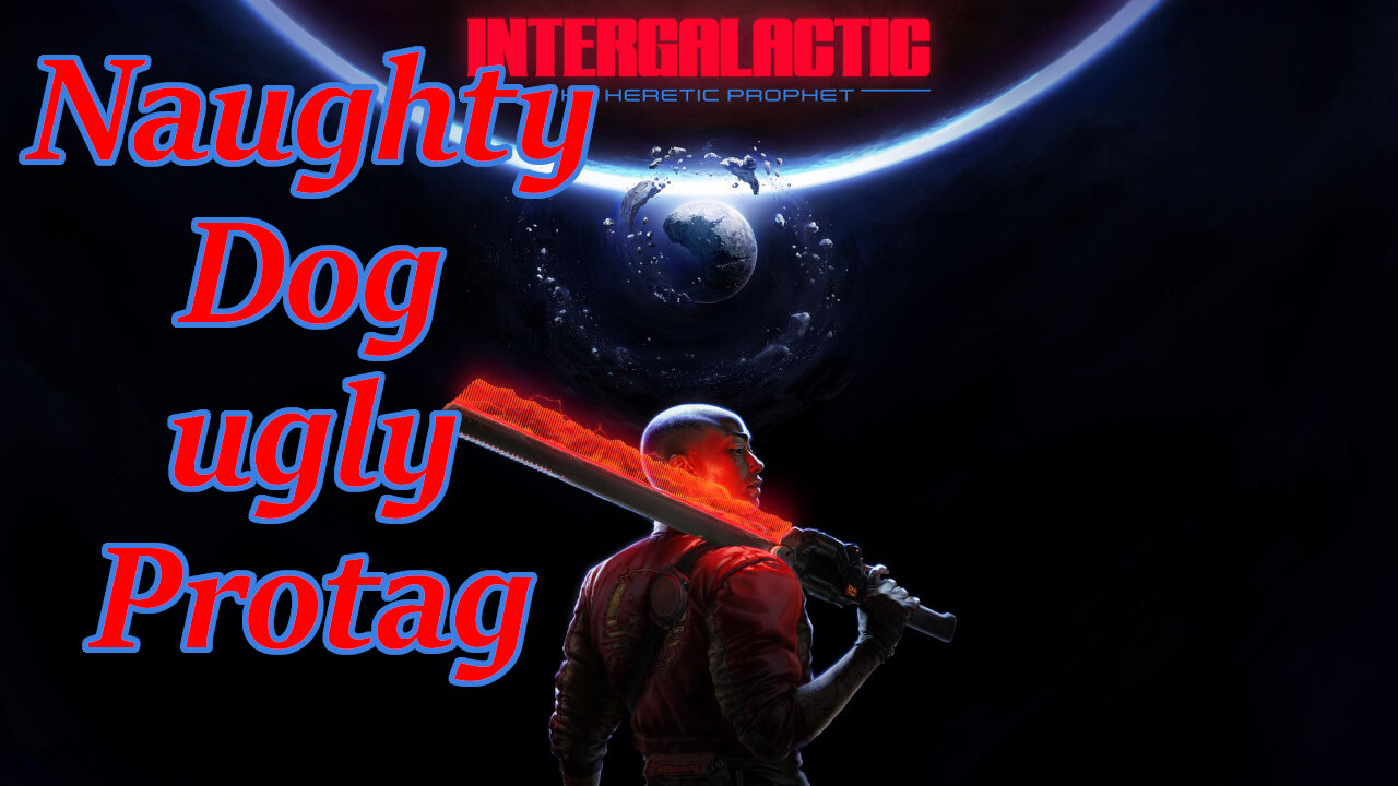 Naughty Dog's Intergalactic the heretic prophet gets knocked for hideous its protagonist is