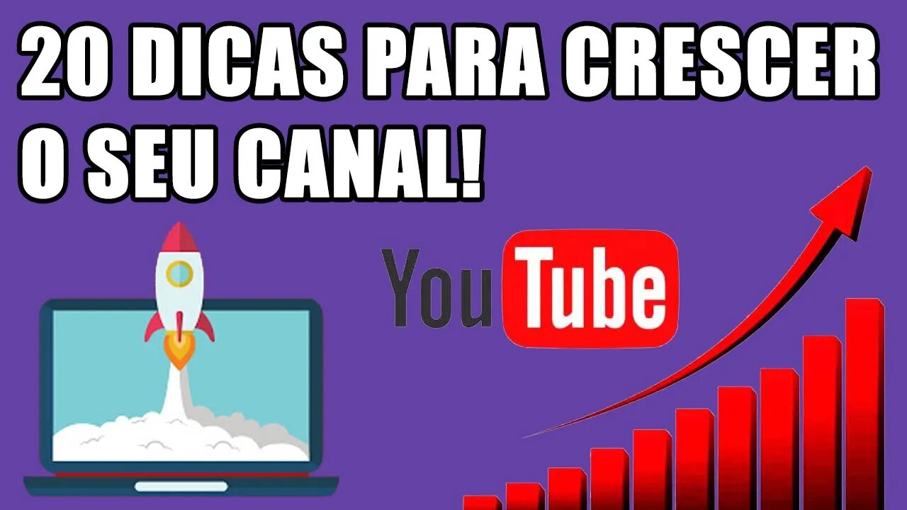 20 dicas para crescer o seu canal.