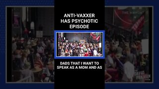 Anti-Vaxxer has Psychotic Episode #shorts