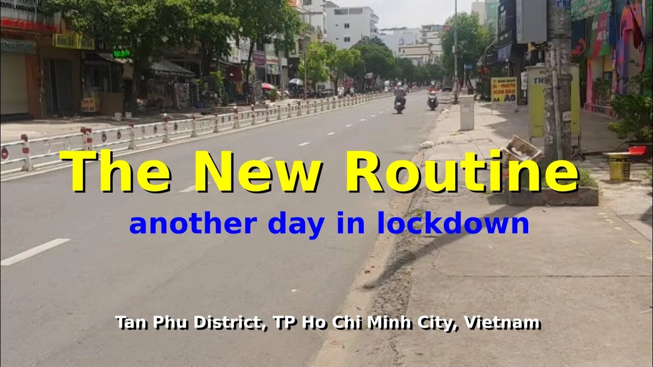 The New Routine - Another Day in Lock down, Tan Phu District Saigon