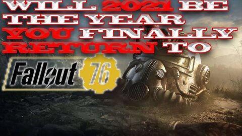 Top 5 Reasons You Should Return to Fallout 76 In 2021