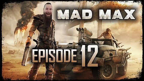 Mad Max // Episode 12 // GREAT WATCHER // Gameplay Walkthrough