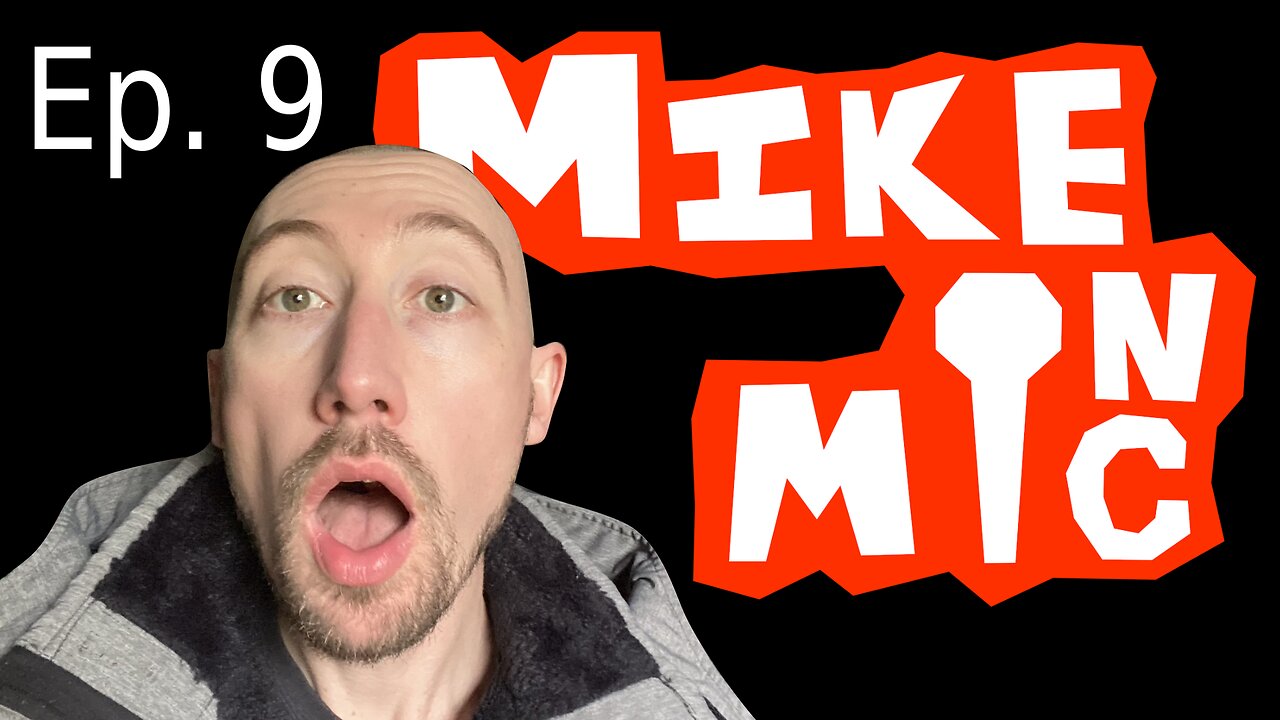 Mike on Mic | Ep. 9