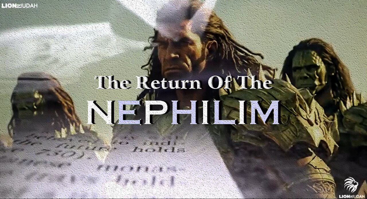 Documentary:The Return Of The Nephilim "Lion of Judah"