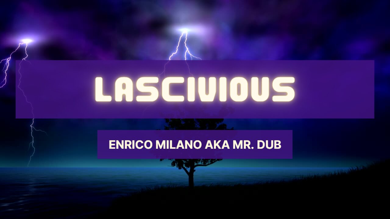 Lascivious | Enrico Milano aka Mr. Dub