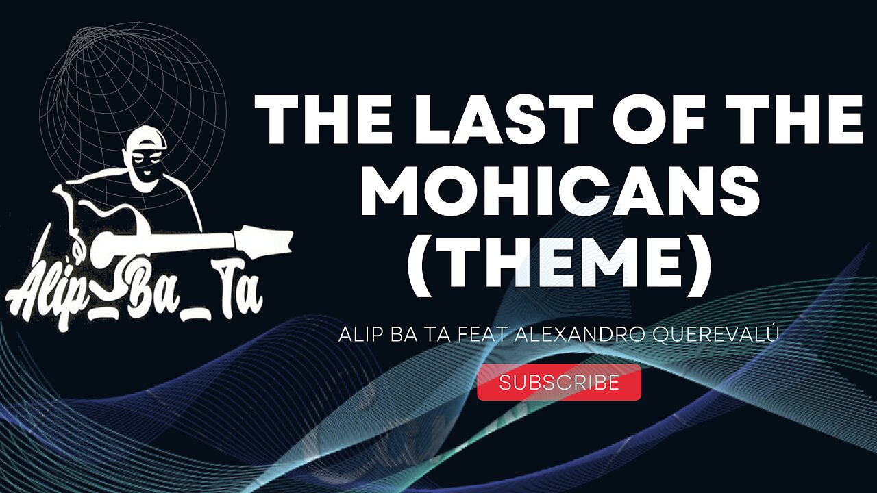 Alip_Ba_Ta Feat Alexandro Querevalú | THE LAST OF THE MOHICANS (THEME)